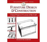 Furniture Design & Construction: Classic Projects & Lessons of the Craft