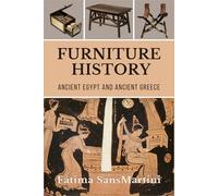 FURNITURE HISTORY: Ancient Egypt and Ancient Greece
