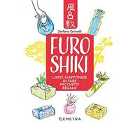 Furoshiki. L'arte giapponese di fare pacchetti regalo