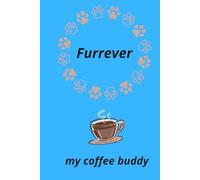 Furrever My Coffee Buddy: Inspirational Notebook for Coffee And Cats Lovers