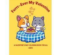 Furrr-Ever My Valentine: A Valentine’s Day Coloring Book For All Ages