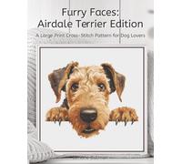 Furry Faces - Airdale Terrier Edition: A Large Print Cross-Stitch Pattern for Dog Lovers