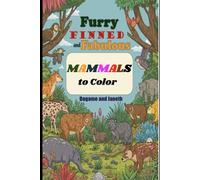 Furry Finned and Fabulous Mammals to Color