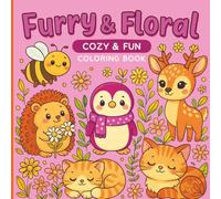 Furry & Floral Cozy and Fun Coloring Book: Cute Animal Companions with Beautiful Flower Patterns for Joyful Relaxation