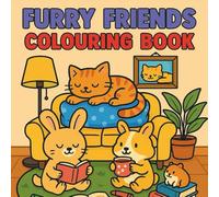 Furry Friends: A Cute and Cozy Animal Colouring Book for Relaxation and Stress Relief | Adorable Forest Farm & Pet Illustrations for Adults, Teens & Kids who Love Animals