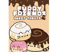 FURRY FRIENDS AND SWEET TREATS: Sweet treats and purrfect fun coloring book for kids 3-8 | 120 Pages |