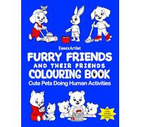 Furry Friends and Their Friends Colouring Book: Cute Pets Doing Human Activities