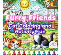 Furry Friends: Cat Coloring and Activity Fun: Explore the Fascinating World of Cats: A Fun Coloring and Activity Book for Kids!