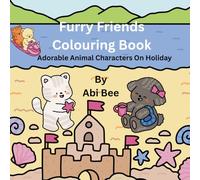 Furry Friends Colouring Book: Adorable Animal Characters On Holiday
