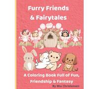 Furry Friends & Fairytales: A Coloring Book Full of Fun, Friendship, and Fantasy