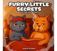 Furry Little Secrets: A whimsical coloring book featuring 30 delightful illustrations of animals doing unexpected and hilarious things