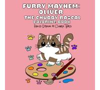 Furry Mayhem: Oliver the Chubby Rascal: a fun coloring adventure!