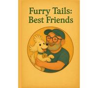 Furry Tails: Best Friends: Adventures of a man and his dog.