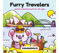 Furry Travelers: Cute Animal Coloring Book for Adults, Teens & Kids with Relaxing Hand-Drawn Scenes of Famous Cities, Souvenir Shops, Airport & More