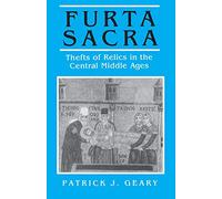 Furta Sacra: Thefts of Relics in the Central Middle Ages