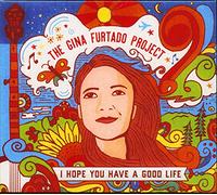 Furtado, Gina - I Hope You Have A Good Life