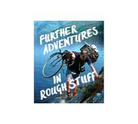 Further Adventures in Rough Stuff: The Rough-Stuff Fellowship Archive volume 2