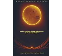 Further Deepening of the Way (Compact Version): Aligning With The Highest Good