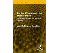 Further Education in the Market Place: Equity, Opportunity, and Individual Learning