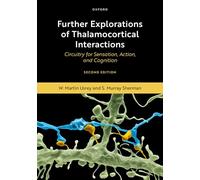 Further Explorations of Thalamocortical Interactions: Circuitry for Sensation, Action, and Cognition