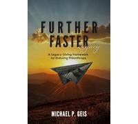 Further Faster: A Legacy Giving Framework for Enduring Philanthropy