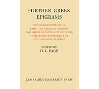 Further Greek Epigrams: Epigrams before AD 50 from the Greek Anthology and other sources, not included in 'Hellenistic Epigrams' or 'The Garland of Philip'