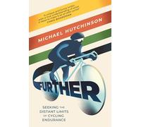 Further: Seeking the Distant Limits of Cycling Endurance