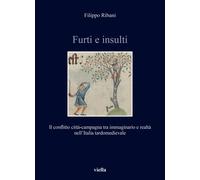 Furti e insulti. Il conflitto città-campagna tra immaginario e realtà nell'Itali