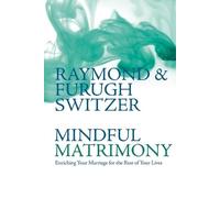 Furugh Switzer Raymond Switzer Mindful Matrimony (Tascabile)