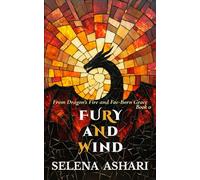 Fury and Wind: From Dragon's Fire and Fae-Born Grace #0
