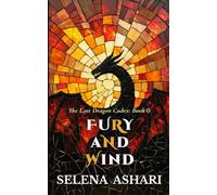 Fury and Wind: The Last Dragon Codex #0