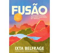 Fusão: Untraditional Recipes Inspired by Brasil