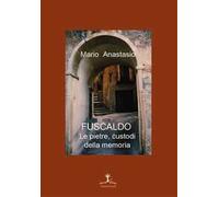 Fuscaldo. Le pietre, custodi della memoria