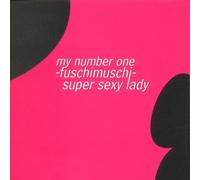 Fuschimuschi - Super Sexy Lady/My 1