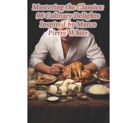 Fusion Delights Dining Haven Mastering the Classics (Tascabile)