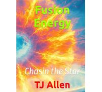 Fusion Energy: Chasin the Star