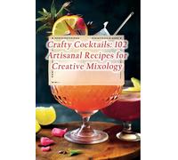 Fusion Street Eats Crafty Cocktails (Tascabile)