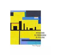 Fusione di pensieri e colori - Maria Bergonzini