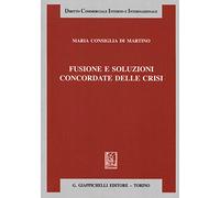 Fusione e soluzioni concordate delle crisi