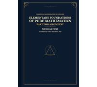 Fuss: Foundations of Pure Mathematics - Part II, Geometry: Classical Russian Mathematics textbook - the first English translation
