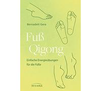 Fuß-Qigong: Einfache Energieübungen für die Füße