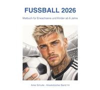 Fussball: Malbuch für Erwachsene und Kinder ab 6 Jahre