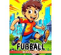 Fußball-Malbuch: Sport-Themen-Malbuch mit über 30 Illustrationen, perfekt als Geschenk für jede Gelegenheit.