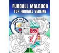 Fußball Malbuch Top Fußball Vereine: Ein Malspaß mit legendären Fußballvereinen aus aller Welt