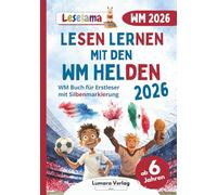Fußball WM 2026 Buch für Erstleser Jungen in der 1. Klasse | Lesen Lernen mit Fakten zur WM 2026, Mitmachseiten und mutmachende Geschichten der WM Fussballstars