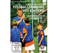 Fussballtraining mit Kindern - Trainingseinheiten für die ganze Saison