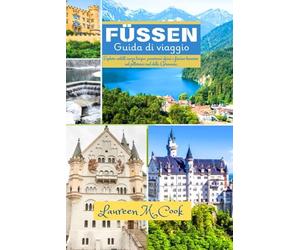 FUSSEN Guida di viaggio 2024 2025: Esplora castelli senza tempo, panorami alpini e fascino bavarese nel pittoresco sud della Germania.