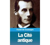 Fustel De Coulanges La Cité antique (Tascabile)