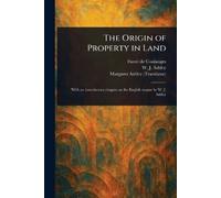Fustel de Coulanges W J (William James) Ashley Ma The Origin of Pro (Tascabile)