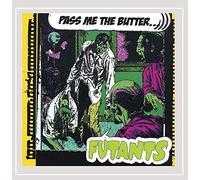 Futants - Pass Me The Butter